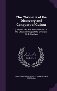 The Chronicle of the Discovery and Conquest of Guinea: (Chapters I-XL) with an Introduction on the Life and Writings of the Chronicler [By] E. Prestage