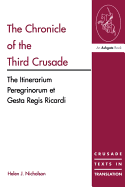The Chronicle of the Third Crusade: The Itinerarium Peregrinorum Et Gesta Regis Ricardi