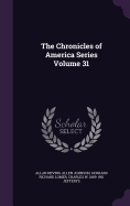 The Chronicles of America Series Volume 31