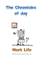 The Chronicles of Jay: Work Life