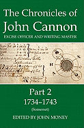 The Chronicles of John Cannon, Excise Officer and Writing Master, Part 2: 1734-43 (Somerset)