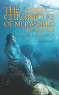 The Chronicles of MerWorld: Serena's Tale