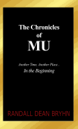 The Chronicles of Mu: Another Time, Another Place... in the Beginning