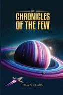 The Chronicles Of The Few: A Saga Forged In Starlight
