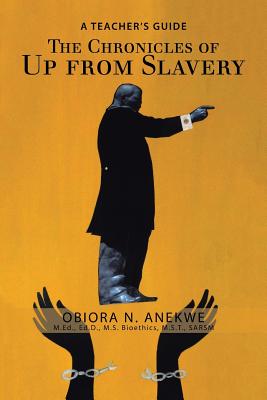 The Chronicles of up from Slavery: A Teacher's Guide - Anekwe, Obiora N