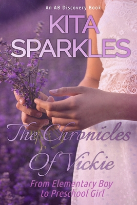 The Chronicles Of Vickie - Bent, Michael (Editor), and Bent, Rosalie (Editor), and Sparkles, Kita