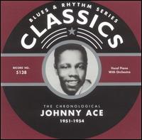 The Chronological Johnny Ace: 1951-1954 - Johnny Ace