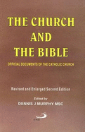 The Church and the Bible: Official Documents of the Catholic Church - Murphy, Dennis J (Editor)