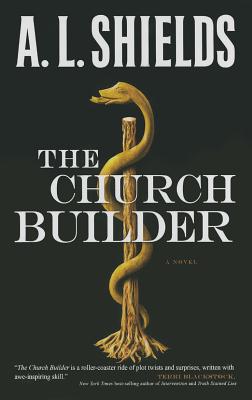 The Church Builder: Book 1 - Shields, A L