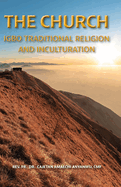 The Church: Igbo Traditional Religion and Inculturation