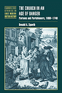 The Church in an Age of Danger: Parsons and Parishioners, 1660-1740