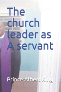 The church leader as A servant