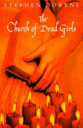 The Church of Dead Girls - Dobyns, Stephen