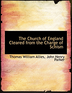 The Church of England Cleared from the Charge of Schism