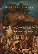 The Church of the Classical Age: The Great Century of Souls, Volume 2