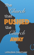 The Church That Pushed the Church Away