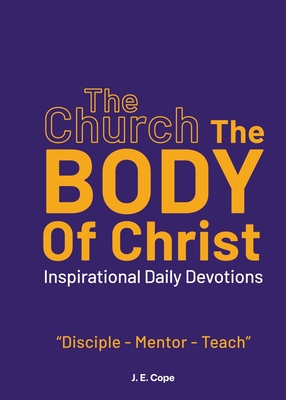 The Church - The Body of Christ - Cope, J E