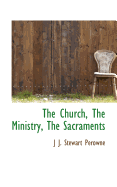 The Church, the Ministry, the Sacraments