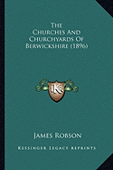 The Churches And Churchyards Of Berwickshire (1896)