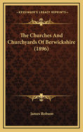 The Churches and Churchyards of Berwickshire (1896)