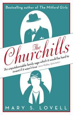 The Churchills: A Family at the Heart of History - from the Duke of Marlborough to Winston Churchill - Lovell, Mary S.