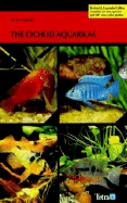 The Cichlid Aquarium - Loiselle, Paul V, Dr.