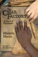 The Cigar Factory: A Novel of Charleston