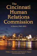 The Cincinnati Human Relations Commission: A History, 1943-2013