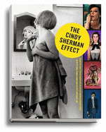 The Cindy Sherman Effect: Identity & Transformation in Contemporary Art