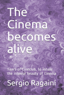 The Cinema becomes alive: Years of Cineclub, to inhale the intense beauty of Cinema