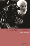 The Cinema of Jan Svankmajer: Dark Alchemy
