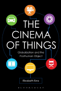 The Cinema of Things: Globalization and the Posthuman Object