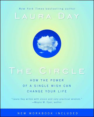 The Circle: How the Power of a Single Wish Can Change Your Life - Day, Laura