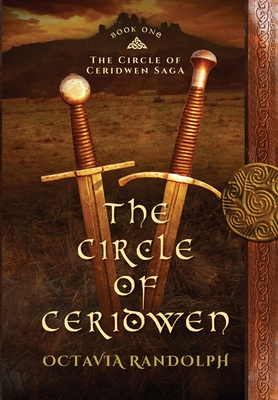 The Circle of Ceridwen: Book One of The Circle of Ceridwen Saga - Randolph, Octavia
