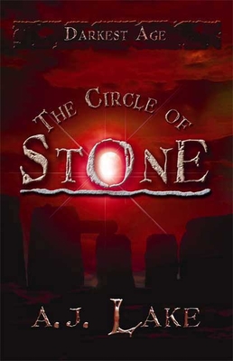 The Circle of Stone: Darkest Age - Lake, A J