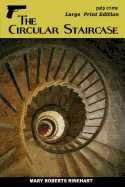 The Circular Staircase: Large Print Edition