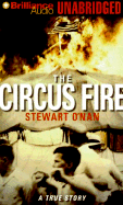 The Circus Fire - O'Nan, Stewart, and Hill, Dick (Read by)