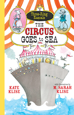 The Circus Goes to Sea - Klise, Kate