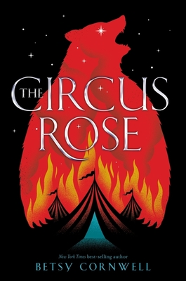 The Circus Rose - Cornwell, Betsy