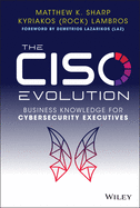 The Ciso Evolution: Business Knowledge for Cybersecurity Executives