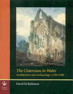 The Cistercians in Wales: Architecture and Archaeology 1130-1540