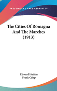 The Cities Of Romagna And The Marches (1913)