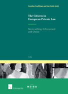The Citizen in European Private Law: Norm-setting, Enforcement and Choice