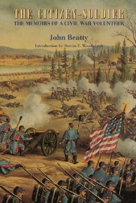 The Citizen-Soldier: The Memoirs of a Civil War Volunteer - Beatty, John