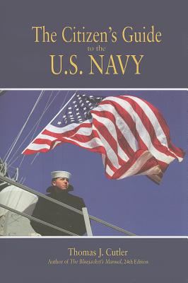The Citizen's Guide to the Us Navy - Cutler, Thomas J.