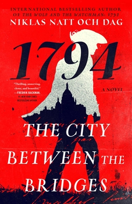 The City Between the Bridges: 1794: A Novel - Natt Och Dag, Niklas