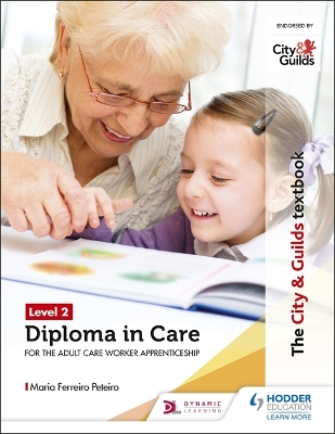 The City & Guilds Textbook Level 2 Diploma in Care for the Adult Care Worker Apprenticeship - Peteiro, Maria Ferreiro