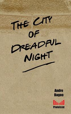 The City of Dreadful Night - Bagoo, Andre