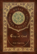 The City of God (Royal Collector's Edition) (Case Laminate Hardcover with Jacket)