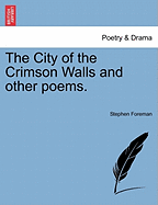 The City of the Crimson Walls and Other Poems.